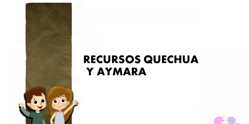 Propuesta: Aprendemos quechua y aymara junto a nuestros niños y niñas