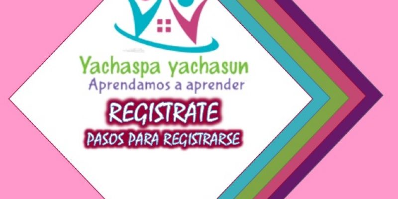 ¿Cómo registrarme en la CVA Yachaspa Yachasun?